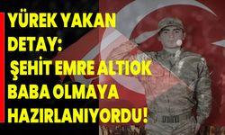 Yürek Yakan Detay: Şehit Emre Altıok Baba Olmaya Hazırlanıyordu!
