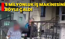 5 Milyonluk İş Makinesini Böyle Çaldı