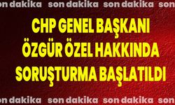 CHP Genel Başkanı Özgür Özel Hakkında Soruşturma Başlatıldı
