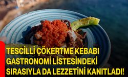 Tescilli Çökertme Kebabı Gastronomi Listesindeki Sırasıyla Da Lezzetini Kanıtladı!