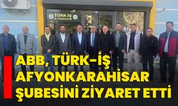 ABB, Türk-İş Afyonkarahisar Şubesini Ziyaret Etti