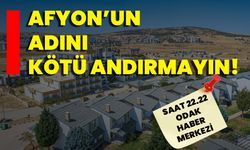 Afyon’un adını kötü andırmayın!