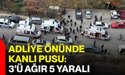 Adliye Önünde Kanlı Pusu: 3’ü Ağır 5 Yaralı