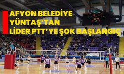 Afyon Belediye Yüntaş’tan lider PTT’ye şok başlangıç