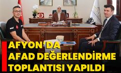 Afyon’da AFAD Değerlendirme Toplantısı Yapıldı