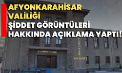Afyonkarahisar Valiliği Şiddet Görüntüleri Hakkında Açıklama yaptı!