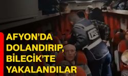 Afyon’da dolandırıp, Bilecik’te yakalandılar