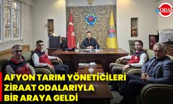 Afyon Tarım Yöneticileri Ziraat Odalarıyla Bir Araya Geldi