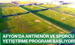 Afyon’da antrenör ve sporcu yetiştirme programı başlıyor!
