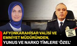 Afyonkarahisar Valisi ve Emniyet Müdüründen, Yunus ve Narko Timlere ‘özel’