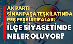 AK Parti Sinanpaşa Teşkilatında Peş Peşe İstifalar: İlçe Siyasetinde Neler Oluyor?