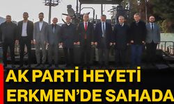 AK Parti Heyeti Erkmen’de Sahada