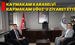 Kaymakam Karaselvi, Kaymakam Uğuz’u Ziyaret Etti