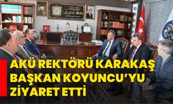 AKÜ Rektörü Karakaş Başkan Koyuncu’ya ziyaret etti