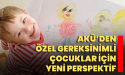 AKÜ’den Özel Gereksinimli Çocuklar İçin Yeni Perspektif