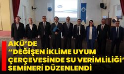 AKÜ’de “Değişen İklime Uyum Çerçevesinde Su Verimliliği” Semineri Düzenlendi