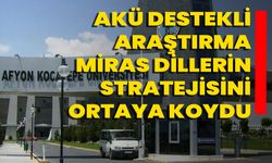 AKÜ Destekli Araştırma Miras Dillerin Stratejisini Ortaya Koydu
