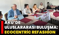 AKÜ’de Uluslararası Buluşma: Ecocentric REfashion