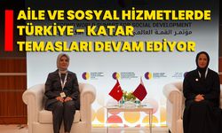 Aile Ve Sosyal Hizmetlerde Türkiye – Katar Temasları Devam Ediyor
