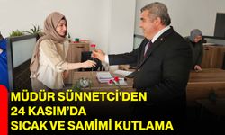 Müdür Sünnetci’den 24 Kasım’da Sıcak ve Samimi Kutlama