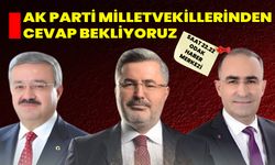 Ak Parti Milletvekillerinden Cevap Bekliyoruz