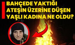 Bahçede Yaktığı Ateşin Üzerine Düşen Yaşlı Kadına Ne Oldu?