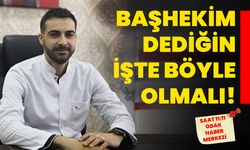 Başhekim dediğin İşte böyle olmalı!