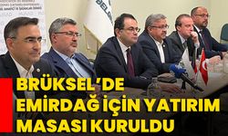Brüksel’de Emirdağ İçin Yatırım Masası Kuruldu