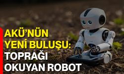 AKÜ’nün Yeni Buluşu: Toprağı Okuyan Robot