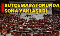 Bütçe Maratonunda Sona Yaklaşıldı