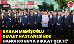 Bakan Memişoğlu Devlet Hastanesinde Hangi Konuya Dikkat Çekti?