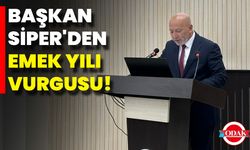 Başkan Siper'den Emek Yılı Vurgusu