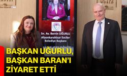 Başkan Uğurlu, Başkan Baran’ı ziyaret etti