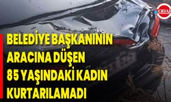 Belediye Başkanının Aracına Düşen 85 Yaşındaki Kadın Kurtarılamadı