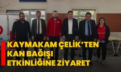 Kaymakam Çelik’ten Kan Bağışı Etkinliğine Ziyaret