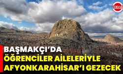 Başmakçı’da Öğrenciler Aileleriyle Afyonkarahisar’ı Gezecek