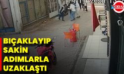 Bıçaklayıp Sakin Adımlarla Uzaklaştı