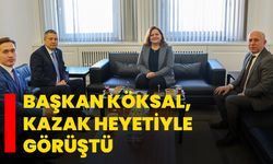 Başkan Köksal, Kazak Heyetiyle Görüştü