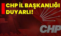 CHP İl Başkanlığı Duyarlı!