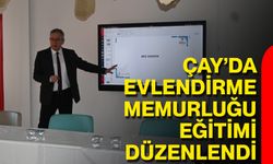 Çay’da Evlendirme Memurluğu Eğitimi Düzenlendi