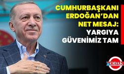 Cumhurbaşkanı Erdoğan’dan Net Mesaj: Yargıya Güvenimiz Tam