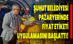 Şuhut Belediyesi Pazaryerinde Fiyat Etiketi Uygulamasını Başlattı!