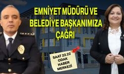 Emniyet Müdürü ve Belediye Başkanımıza Çağrı