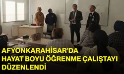 Afyonkarahisar’da Hayat Boyu Öğrenme Çalıştayı Düzenlendi