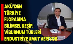 AKÜ’den Türkiye Florasına Bilimsel Keşif: Viburnum Türleri Endüstriye Umut Veriyor