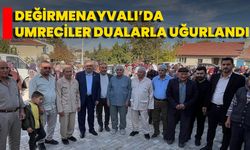 Değirmenayvalı’da Umreciler Dualarla Uğurlandı
