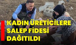 Kadın Üreticilere Salep Fidesi Dağıtıldı