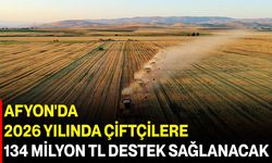 Afyon'da 2026 Yılında Çiftçilere 134 Milyon TL Destek Sağlanacak