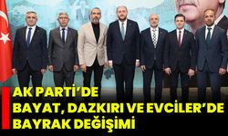 AK Parti’de Bayat, Dazkırı ve Evciler’de Bayrak Değişimi