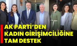 AK Parti’den Kadın Girişimciliğine Tam Destek